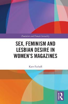 Sex, Feminism and Lesbian Desire in Women’s Magazines - Kate Farhall