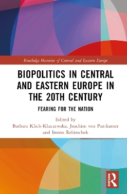 Biopolitics in Central and Eastern Europe in the 20th Century - 