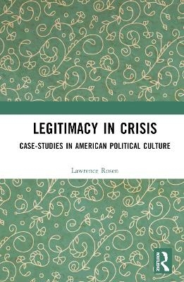 Legitimacy in Crisis - Lawrence Rosen