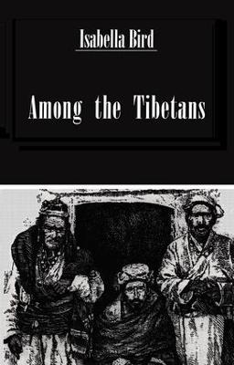 Among The Tibetans - Isabella Bird