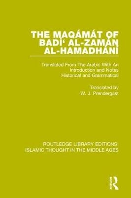 The Maqámát of Badí' al-Zamán al-Hamadhání - W.J. Prendergast