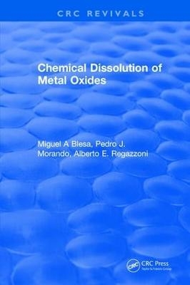 Chemical Dissolution of Metal Oxides - Miguel A Blesa