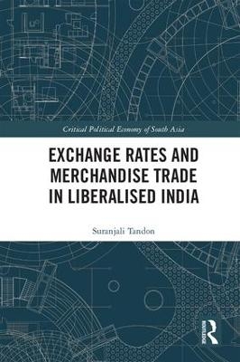 Exchange Rates and Merchandise Trade in Liberalised India - Suranjali Tandon