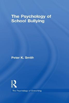 The Psychology of School Bullying - Peter K. Smith