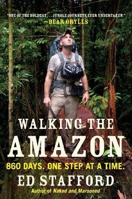 Walking the Amazon - Ed Stafford