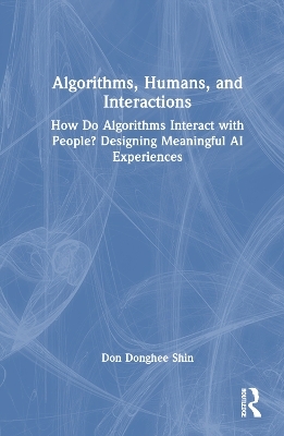 Algorithms, Humans, and Interactions - Don Donghee Shin