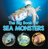 Big Book Of Sea Monsters (Scary Looking Sea Animals) -  Baby Professor