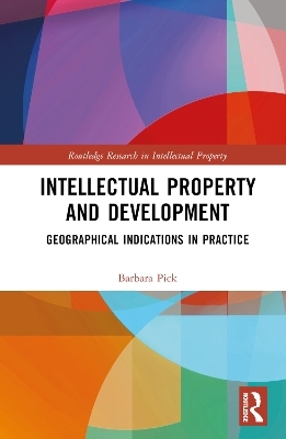 Intellectual Property and Development - Barbara Pick