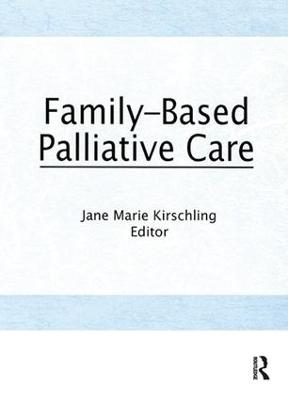 Family-Based Palliative Care - Jane Marie Kirschling