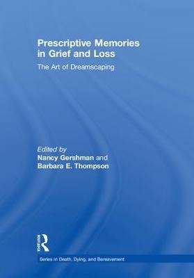 Prescriptive Memories in Grief and Loss - Nancy Gershman, Barbara E. Thompson