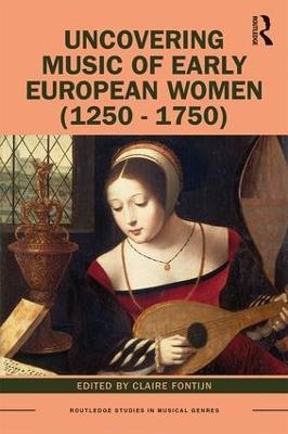 Uncovering Music of Early European Women (1250-1750) - 