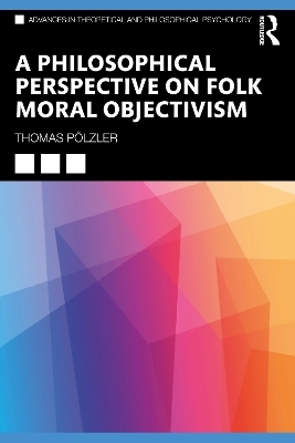 A Philosophical Perspective on Folk Moral Objectivism - Thomas Pölzler