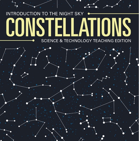 Constellations | Introduction to the Night Sky | Science & Technology Teaching Edition - Baby Professor