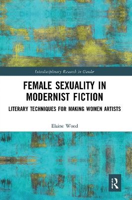 Female Sexuality in Modernist Fiction - Elaine Wood