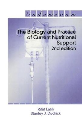 The Biology and Practice of Current Nutritional Support - Rifat Latifi, Stanley J. Dudrick