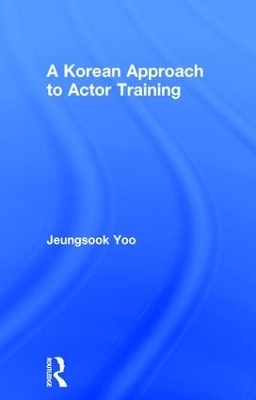 A Korean Approach to Actor Training - Jeungsook Yoo