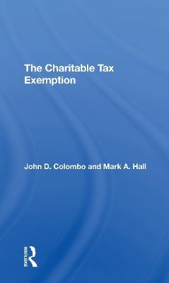 The Charitable Tax Exemption - John D Colombo, Mark A Hall