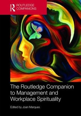 The Routledge Companion to Management and Workplace Spirituality - 