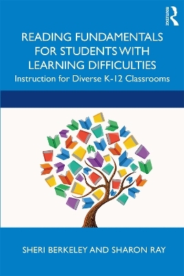 Reading Fundamentals for Students with Learning Difficulties - Sheri Berkeley, Sharon Ray