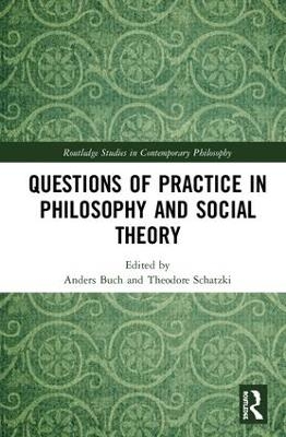 Questions of Practice in Philosophy and Social Theory - 