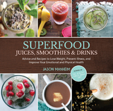 Superfood Juices, Smoothies & Drinks -  Jason Manheim