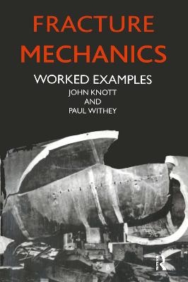 Fracture Mechanics - John Knott, Paul Witney