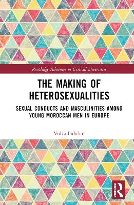 The Making of Heterosexualities - Vulca Fidolini