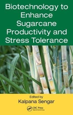 Biotechnology to Enhance Sugarcane Productivity and Stress Tolerance - 