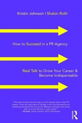 How to Succeed in a PR Agency - Kristin Johnson, Shalon Roth