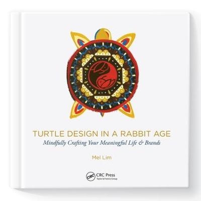 Turtle Design in a Rabbit Age - Mel Lim