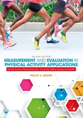 Measurement and Evaluation in Physical Activity Applications - Phillip Bishop