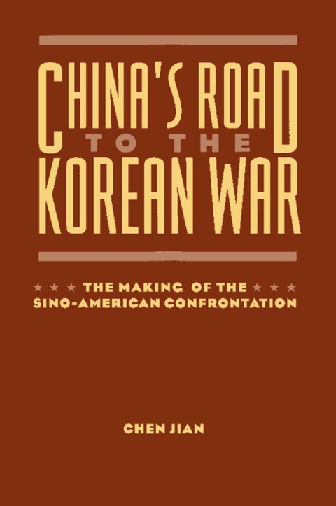 China's Road to the Korean War -  Chen Jian