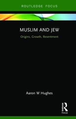 Muslim and Jew - Aaron W Hughes