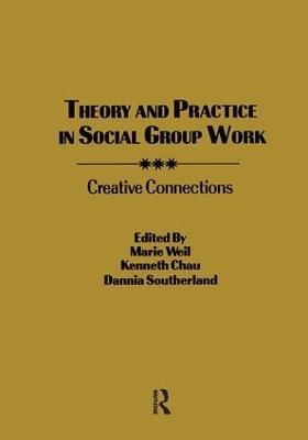 Theory and Practice in Social Group Work - Kenneth L. Chau, Marie Weil, Dannia Southerland