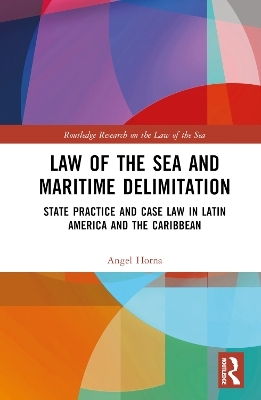 Law of the Sea and Maritime Delimitation - Angel Horna