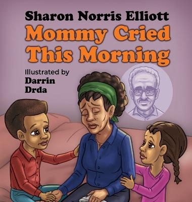 Mommy Cried This Morning - Sharon Norris Elliott