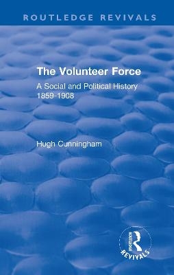 The Volunteer Force - Hugh Cunningham