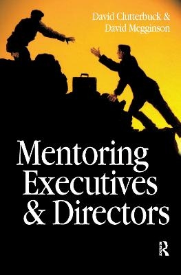 Mentoring Executives and Directors - David Megginson, David Clutterbuck