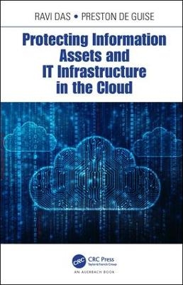 Protecting Information Assets and IT Infrastructure in the Cloud - Ravi Das, Preston de Guise