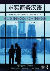 The Routledge Course in Business Chinese - Chen, Qinghai; Levin, Qiuli; Li, Kening; Tang, Le