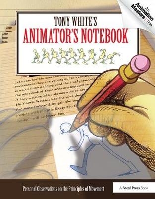 Tony White's Animator's Notebook - Tony White