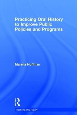 Practicing Oral History to Improve Public Policies and Programs - Marella Hoffman