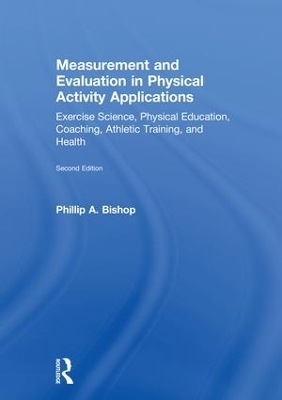 Measurement and Evaluation in Physical Activity Applications - Phillip Bishop