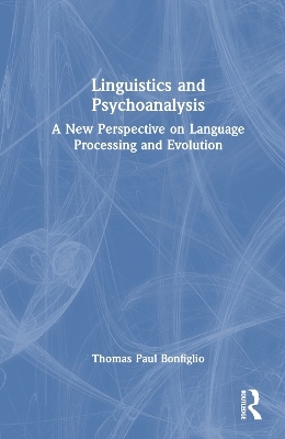 Linguistics and Psychoanalysis - Thomas Paul Bonfiglio