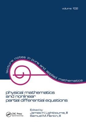 Physical Mathematics and Nonlinear Partial Differential Equations -  LIGHTBOURNE