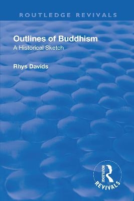 Revival: Outlines of Buddhism: A historical sketch (1934) - Rhys Davids