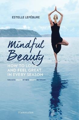 Mindful Beauty - Estelle Lefébure