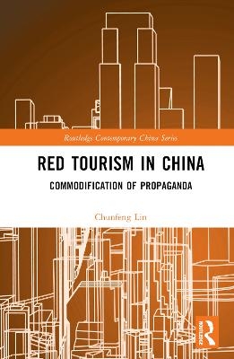 Red Tourism in China - Chunfeng Lin