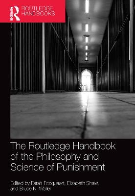 The Routledge Handbook of the Philosophy and Science of Punishment - 