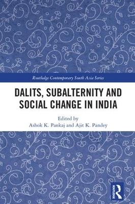 Dalits, Subalternity and Social Change in India - 